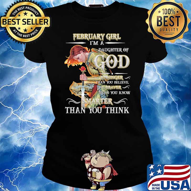 February girl im a daughter of god smarter than you think rose army Ladies tee