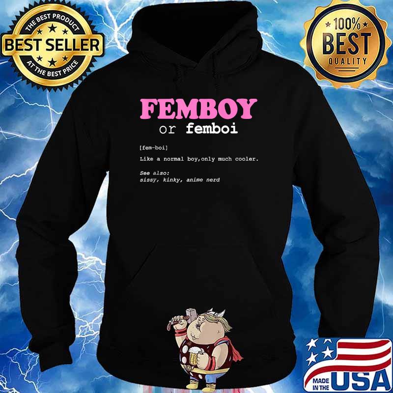 Femboy Or Femboi Like A Normal Boy Definition Aesthetic T-Shirt Hoodie