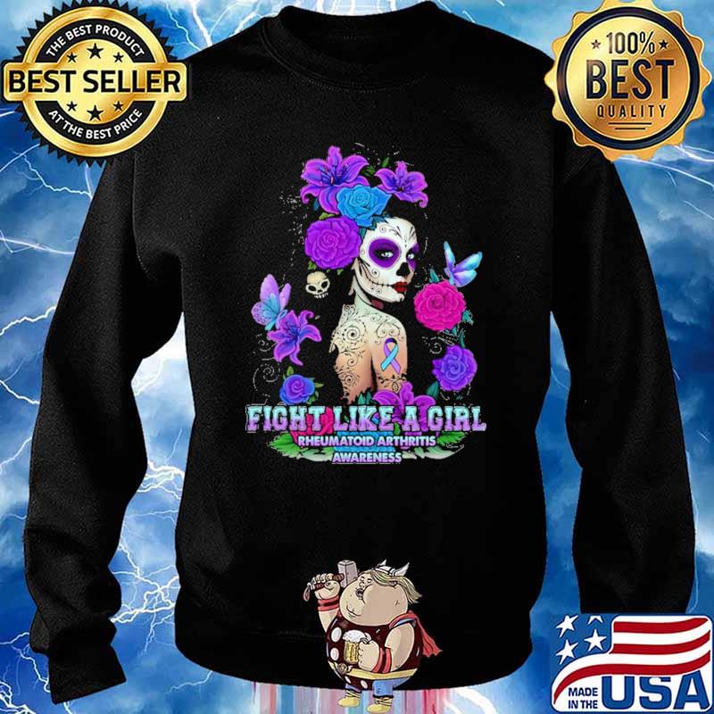 Fight Like A Girl Rheumatoid Arthritis Awareness Skull Flower Shirt Sweater