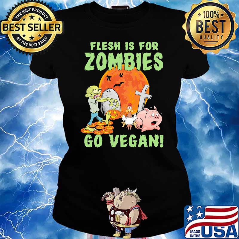Flesh is for zombies Go vegan Blood Moon halloween Ladies tee