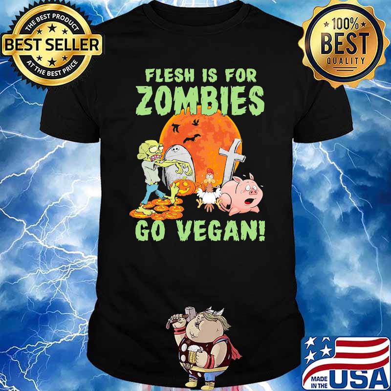 Flesh is for zombies Go vegan Blood Moon halloween shirt