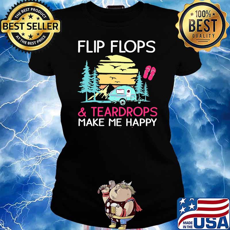 Flip flops and teardrops make me happy camping vintage s Ladies tee