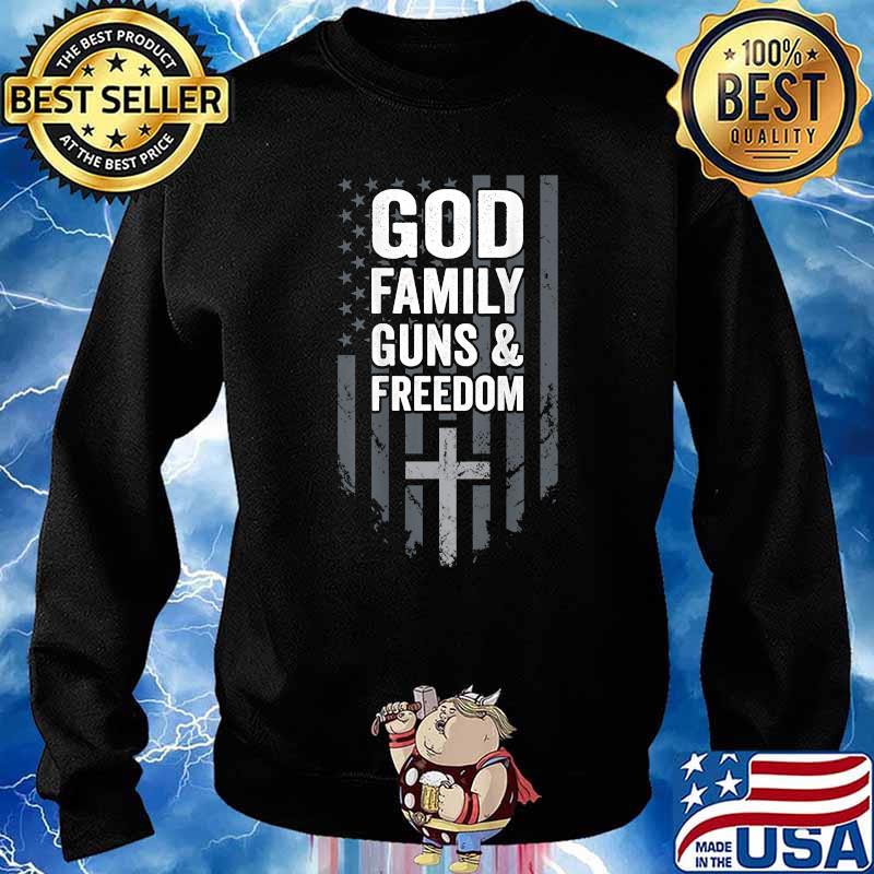 GOD FAMILY GUNS & FREEDOM - Pro Gun Christian Flag - ON BACK T-Shirt Sweater