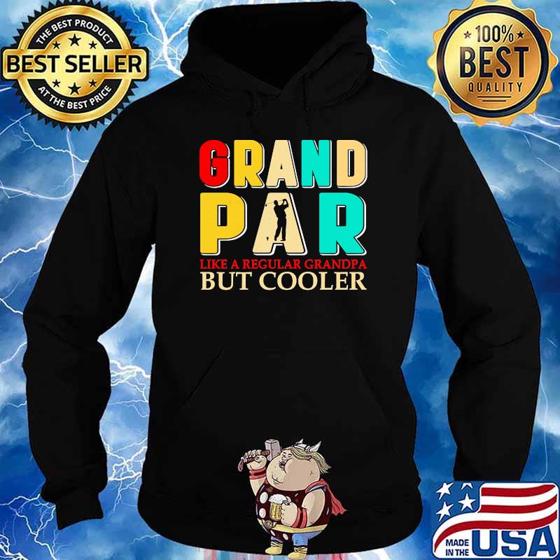 Grand par like a regular grandpa but cooler golf s Hoodie