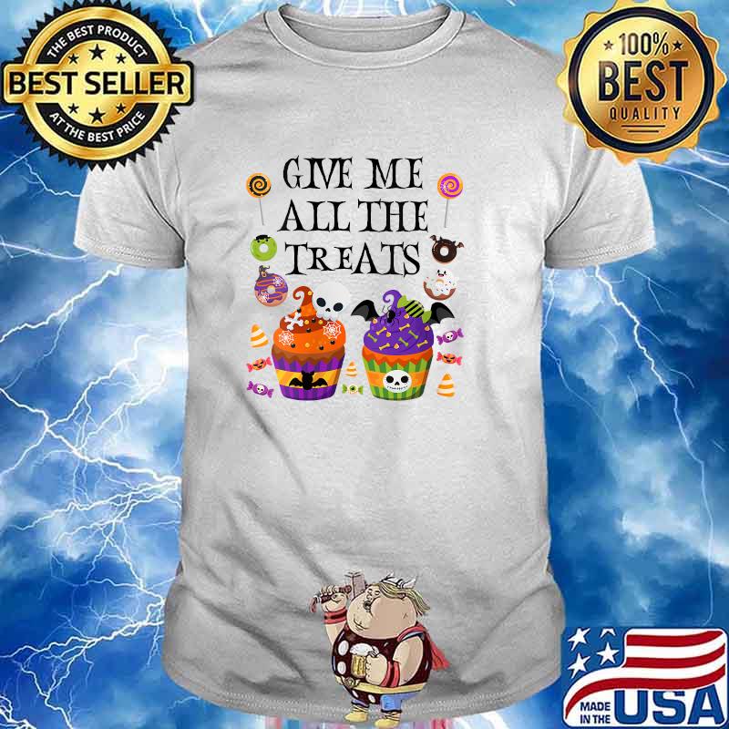 Halloween Cupcake Give Me All The Treats T-Shirt