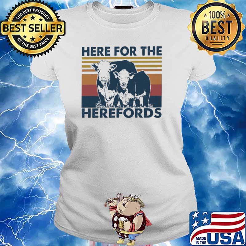 Here For The Herefords Cow Vintage Shirt Ladies tee