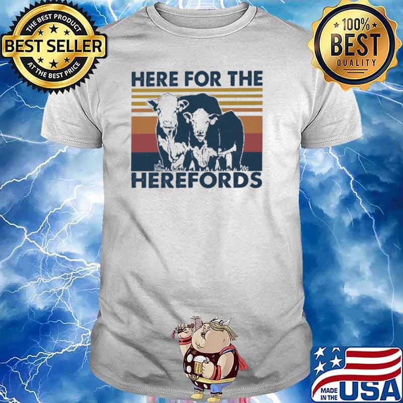 Here For The Herefords Cow Vintage Shirt