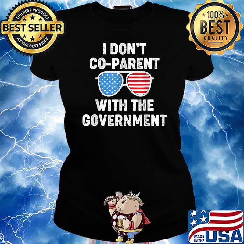 I Don’t Co-parent With The Government American Flag T-Shirt Ladies tee