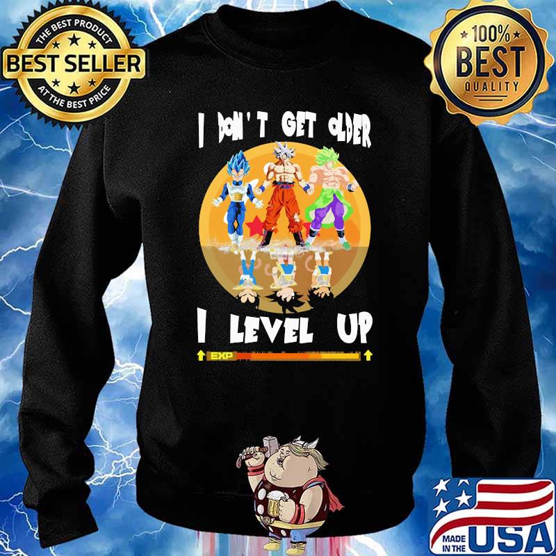 I dont get older i level up dragonball Sweater