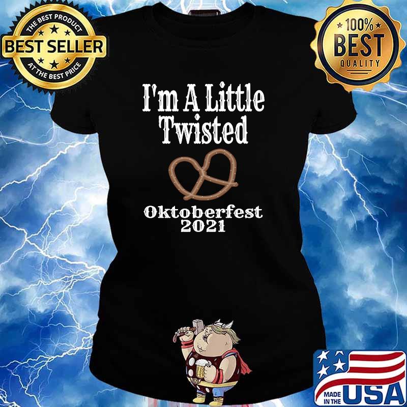 I'm A Little Twisted Oktoberfest 2021 T-Shirt Ladies tee