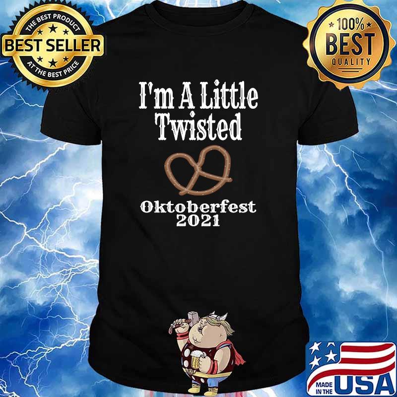 I'm A Little Twisted Oktoberfest 2021 T-Shirt
