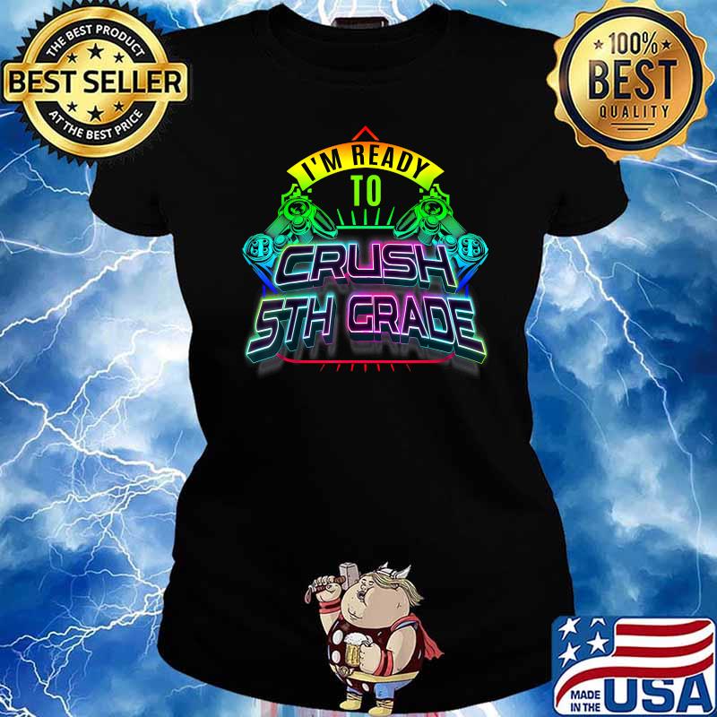 I'm Ready to Crush 5th Grade Back to School Video Game Boys T-Shirt Ladies tee