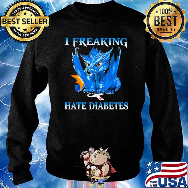 I Reeaking Hate Diabetes Dragon Shirt Sweater