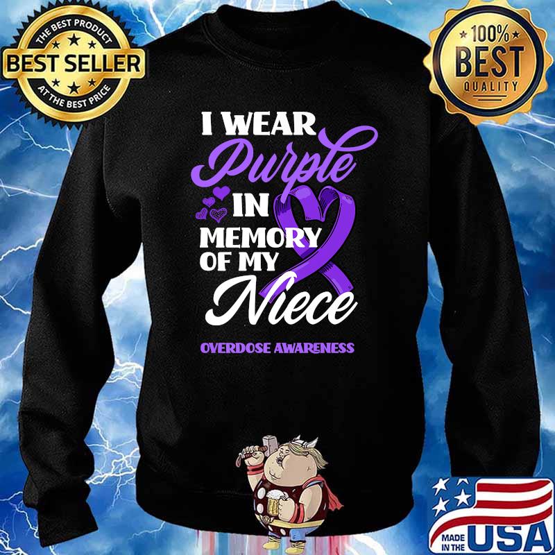 I Wear Purple In Memory Of My Niece Overdose Awareness T-Shirt Sweater