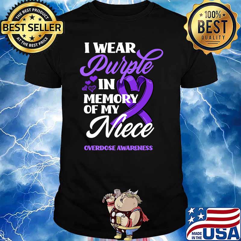 I Wear Purple In Memory Of My Niece Overdose Awareness T-Shirt