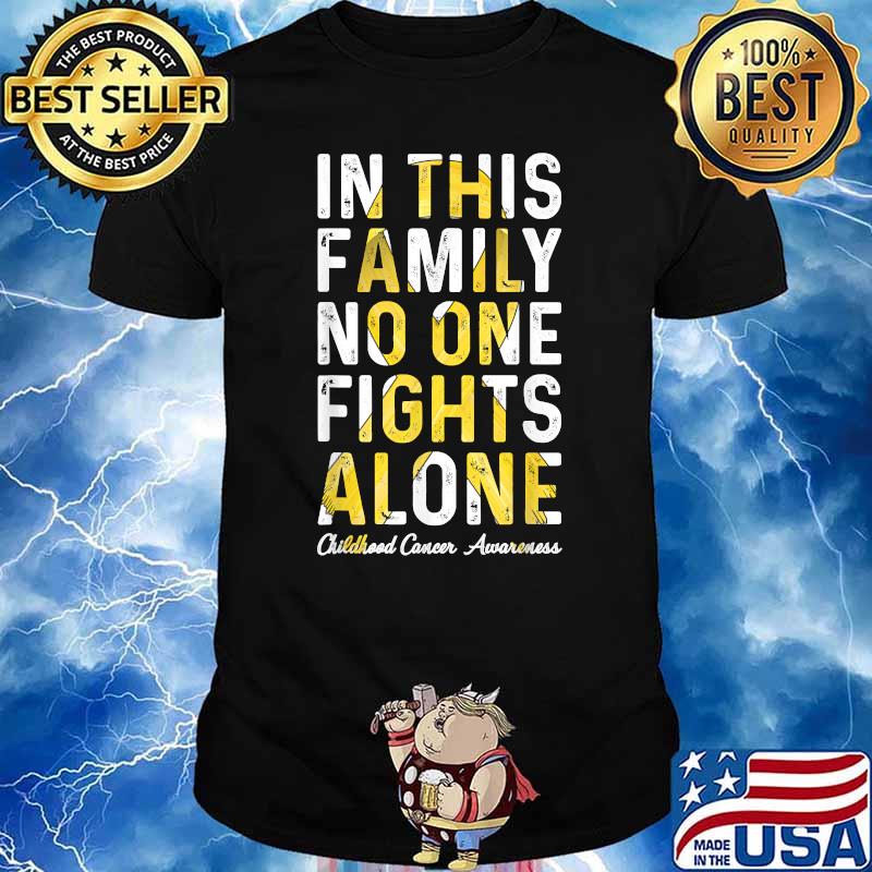 In This Family No One Fight Alone Childhood Cancer Awareness T-Shirt