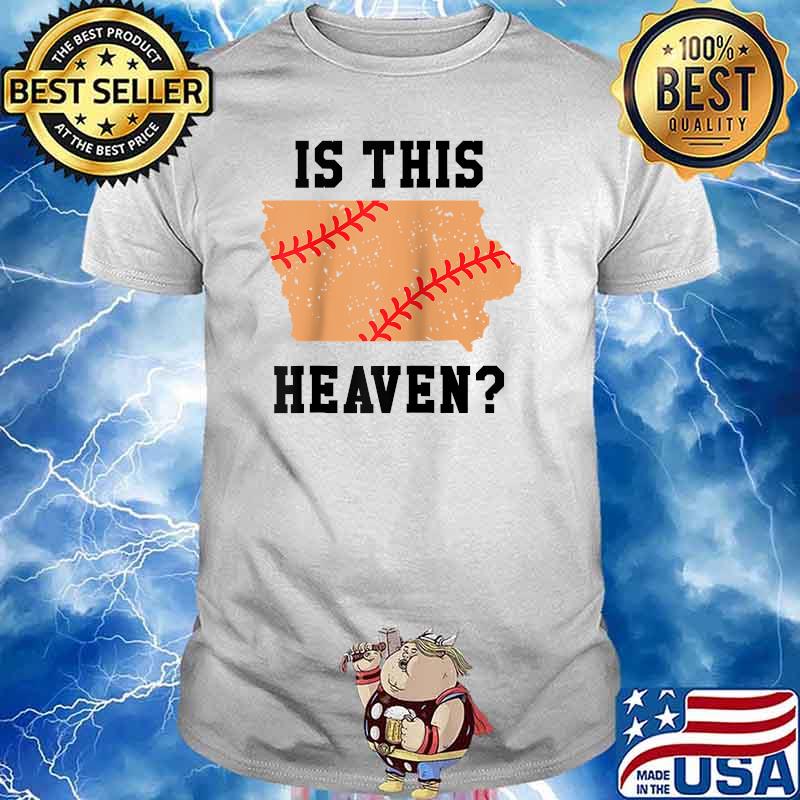 Is This Heaven Iowa Baseball Field T-Shirts