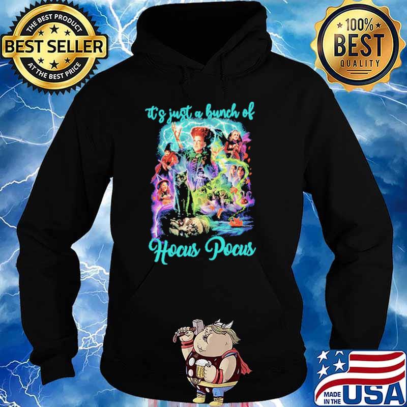 It's Just A Bunch Of Hocus Pocus Witch Shirt Hoodie