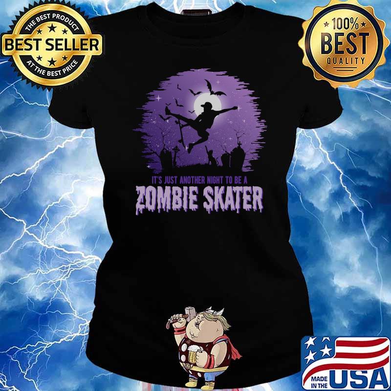 Its Just Another Night To Be A Zombie Skater Halloween T-Shirt Ladies tee