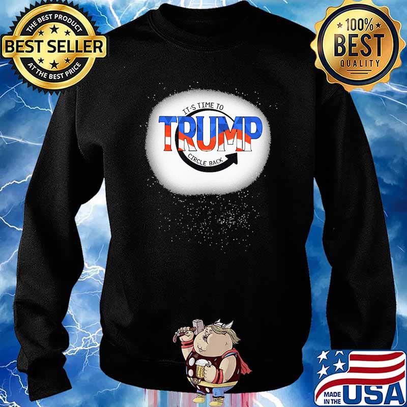 Its time to trump circle back Sweater