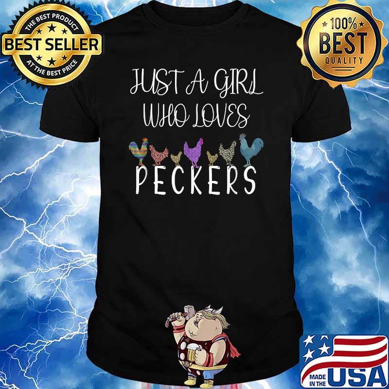 Just a girl who loves peckers T-Shirt