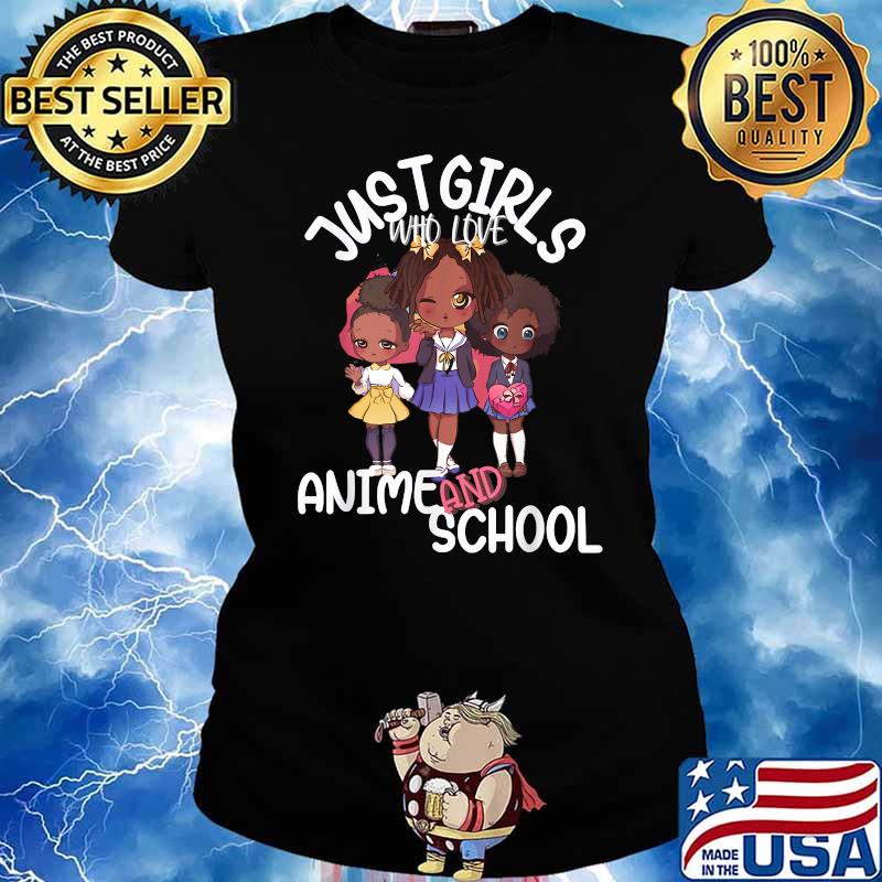 Just Girls Who Love Anime and School Kawaii Back to School T-Shirt Ladies tee