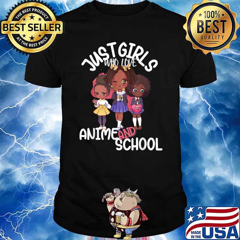 Just Girls Who Love Anime and School Kawaii Back to School T-Shirt