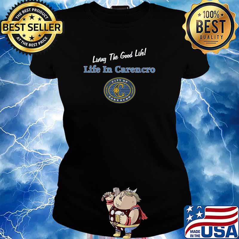 Life In Carencro - Living The Good Life T-Shirt Ladies tee