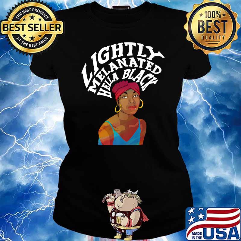Lightly Melanated Inspired Hella Black Related Mocha Skin De T-Shirt Ladies tee