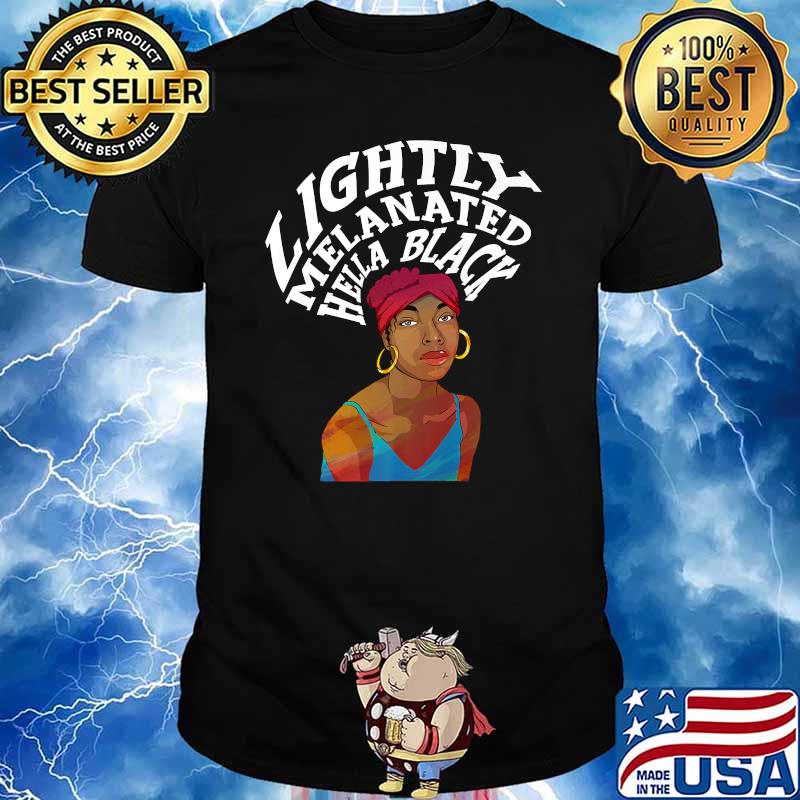 Lightly Melanated Inspired Hella Black Related Mocha Skin De T-Shirt