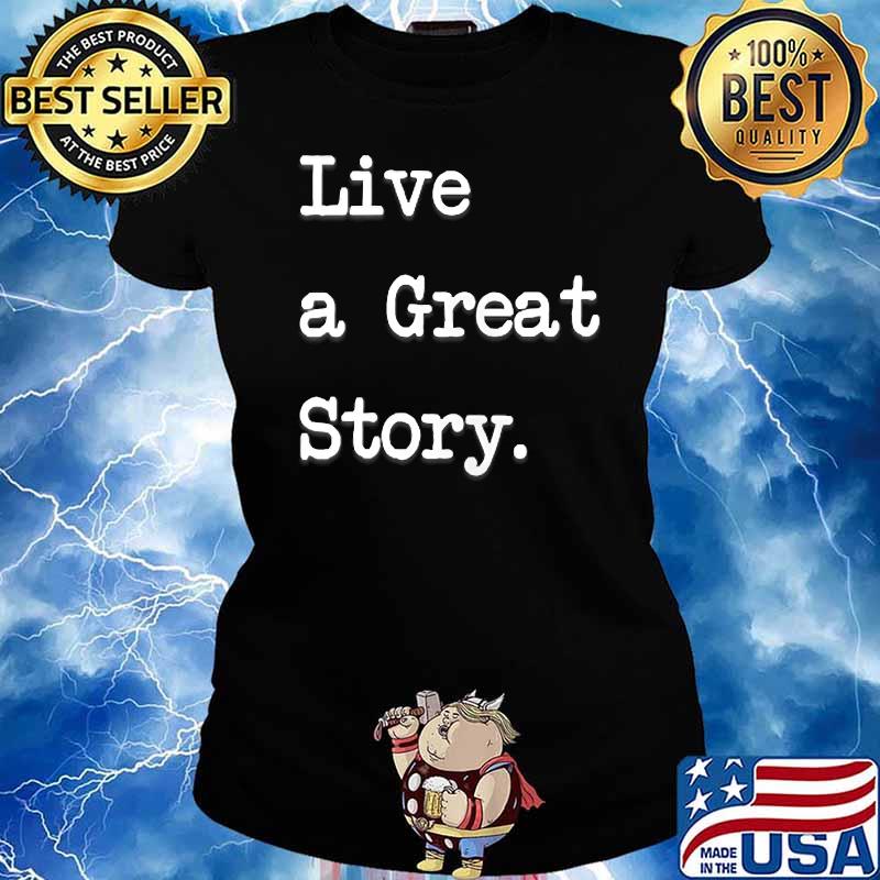 Live a Great T-Shirt Ladies tee