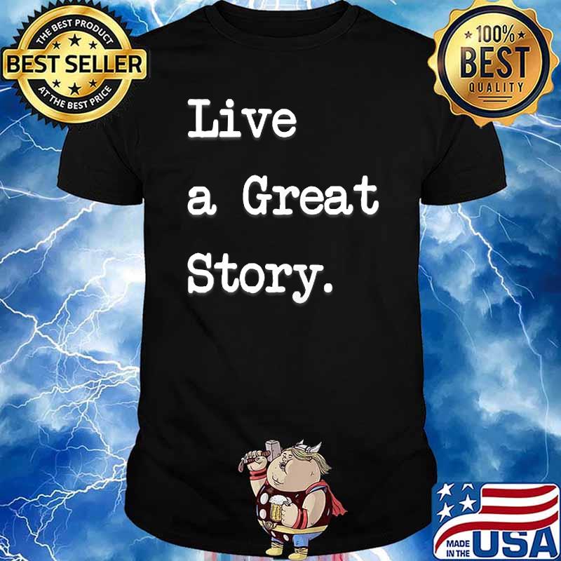 Live a Great T-Shirt
