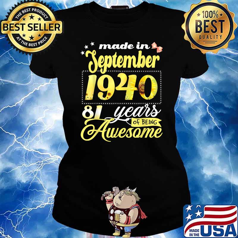 Made in september 1940 81 years of being awesome sunflower T-Shirt Ladies tee