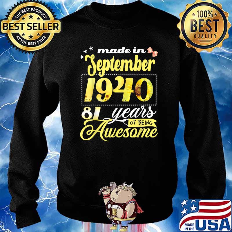 Made in september 1940 81 years of being awesome sunflower T-Shirt Sweater