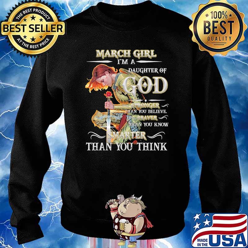 March girl im a daughter of god smarter than you think rose army Sweater