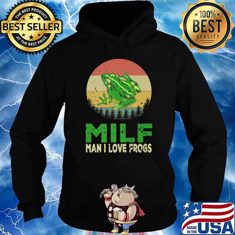 MILF-Man I Love Frogs Amphibian Vintage T-Shirt Hoodie