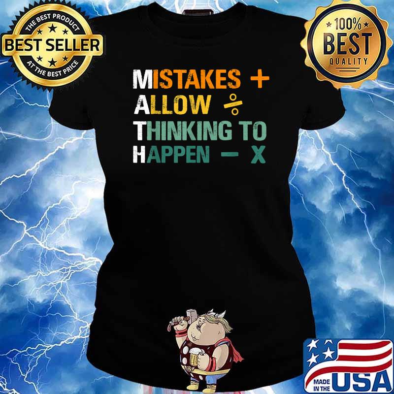 Mistakes Allow Thinking To Happen Teacher Math T-Shirt Ladies tee