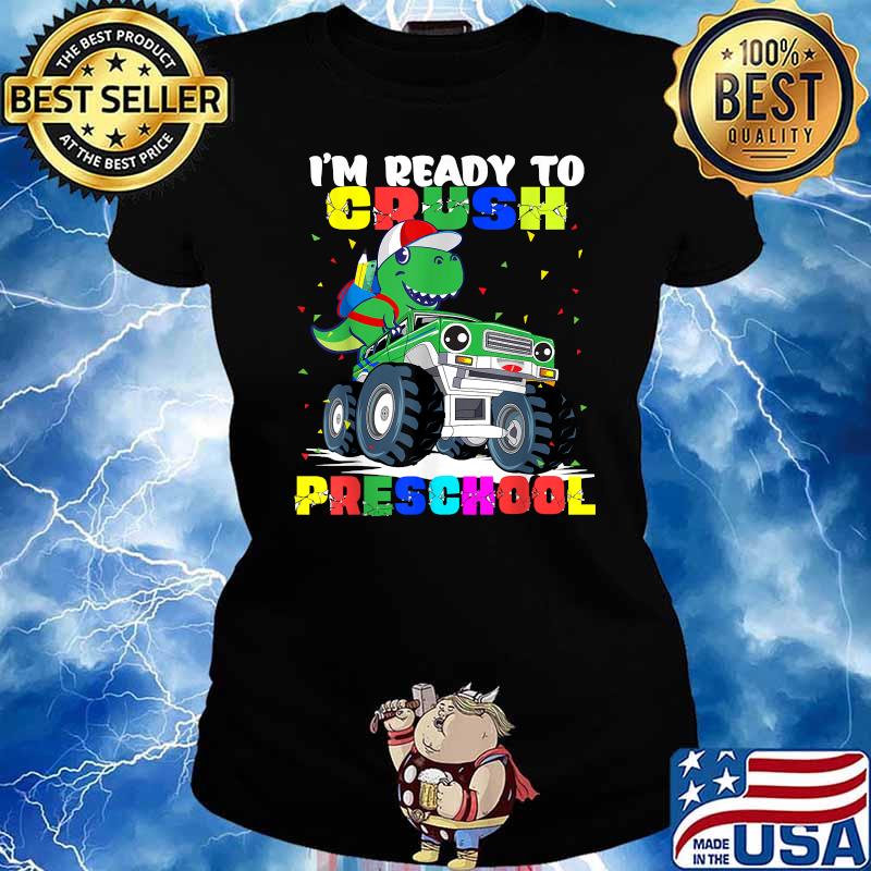 Monster Truck Dinosaur I'm ready To Crush Preschool T Rex T-Shirt Ladies tee