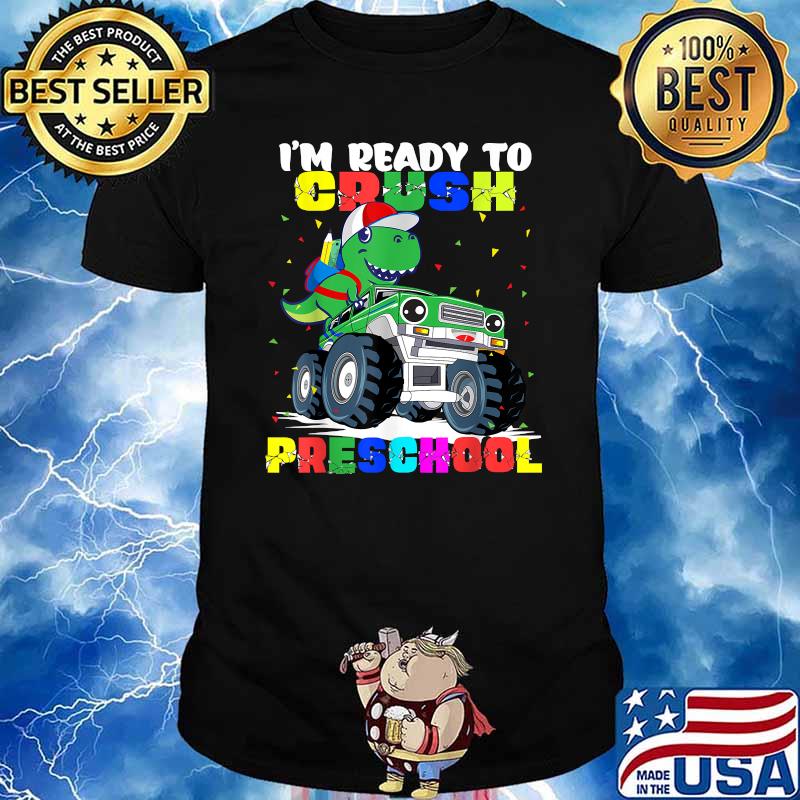Monster Truck Dinosaur I'm ready To Crush Preschool T Rex T-Shirt