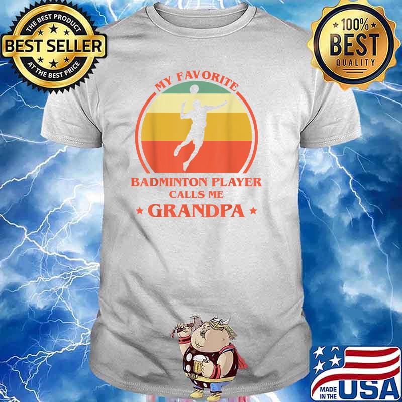 My Favorite Badminton Player Calls Me Grandpa Vintage T-Shirt