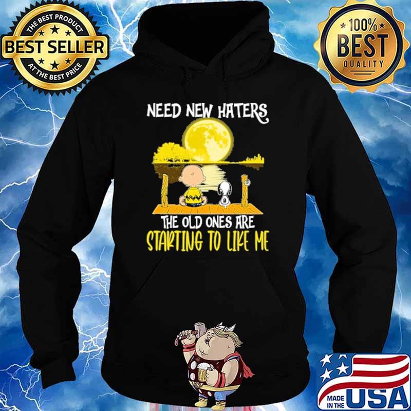 Need New Hates The Old Ones Are Starting To Like Me Snoppy Lake Shirt Hoodie
