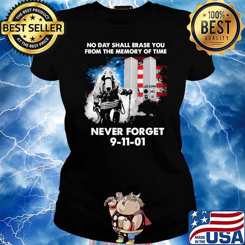 No day shall erase you from the memory of time never forget 9 11 american flag Ladies tee