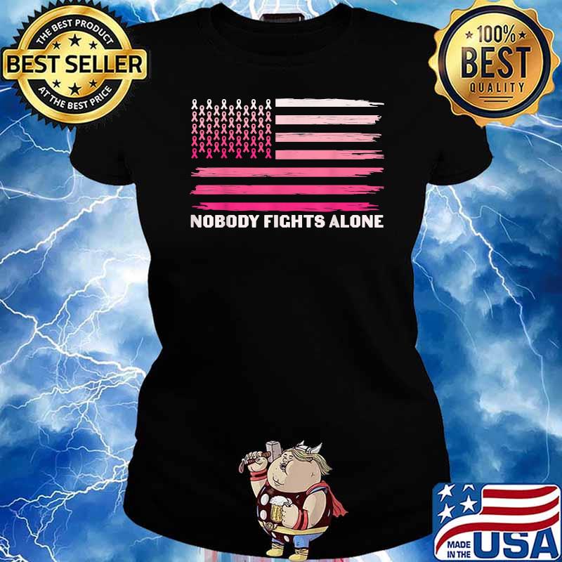Nobody Fights Alone Breast Cancer USA Flag Pink Ribbon T-Shirt Ladies tee