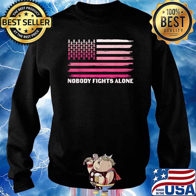Nobody Fights Alone Breast Cancer USA Flag Pink Ribbon T-Shirt Sweater