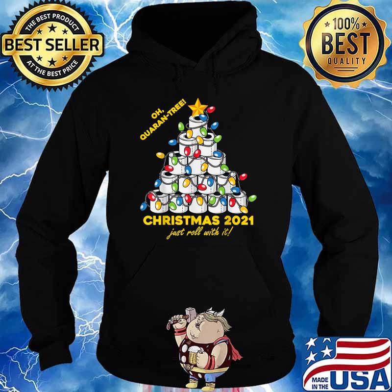 Oh Quaran Tree Christmas 2021 Just Roll With It Toliet Paper Tree T-Shirt Hoodie