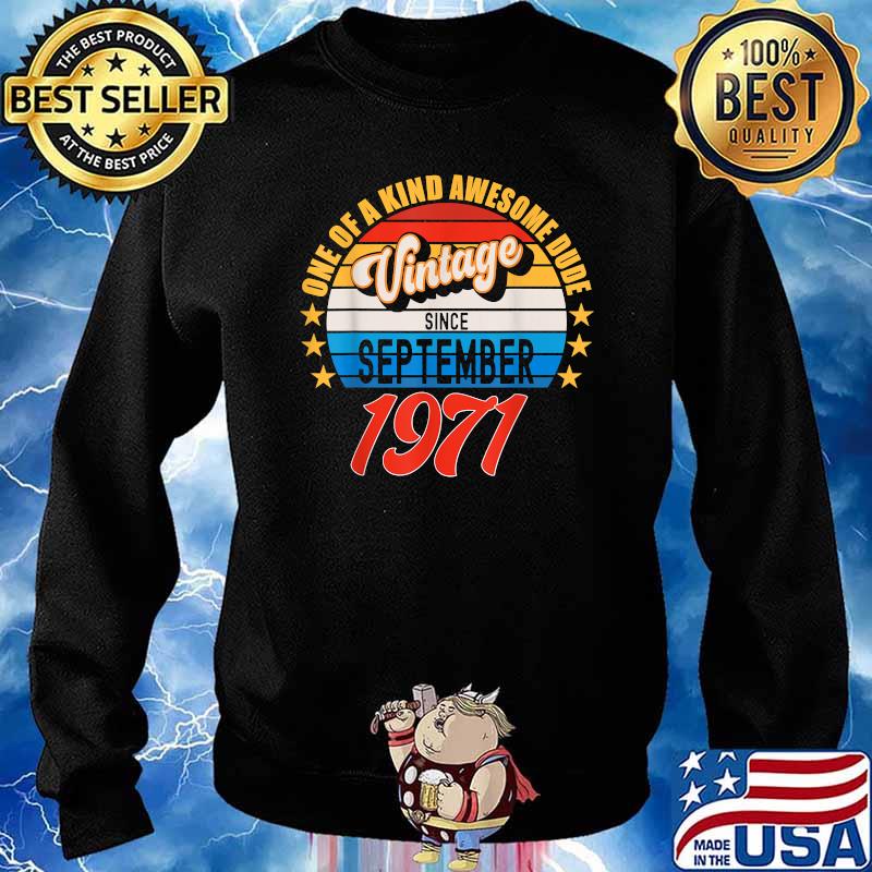 One Of A Kind Awesome Dude Vintage Since September 1971 Vintage T-Shirt Sweater