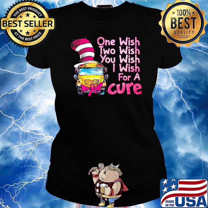 One wish two wish you wish i wish for a cure dr seuss Ladies tee