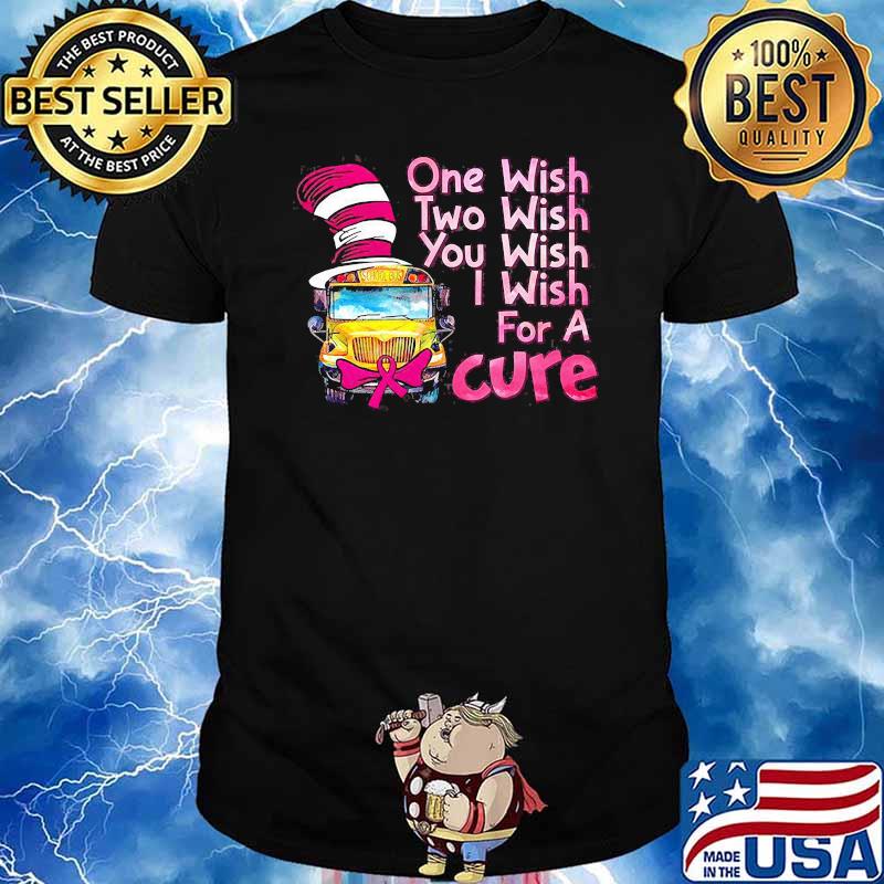 One wish two wish you wish i wish for a cure dr seuss shirt