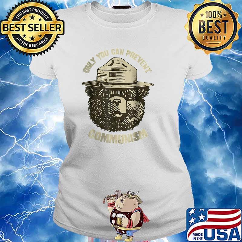 Only You Can Prevent Communism Bear Camping T-Shirt Ladies tee