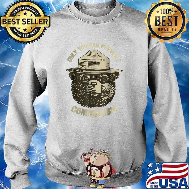 Only You Can Prevent Communism Bear Camping T-Shirt Sweater